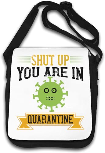 Shut up You are in Quarantine Funny Virus Slogan Umhängetasche weiß von Generisch
