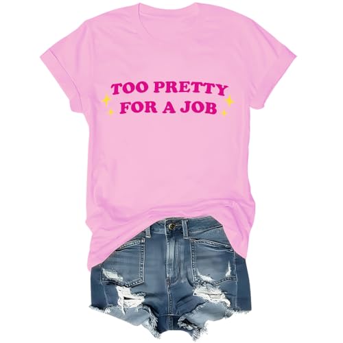 T-Shirt "Too Pretty for a Job Shirt", "Too Pretty for a Job", "Too Pretty for a Job", "Too Pretty for a Job", rose, S von Generisch