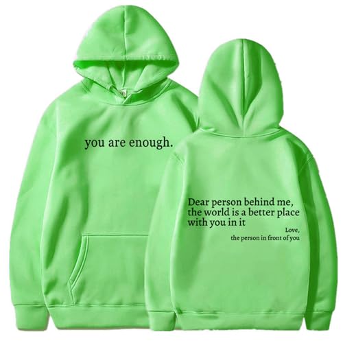 You Are Enough Hoodie, 2025 Upgrade Dear Person Behind Me Hoodie Sweatshirt for Men Women (Light Green,XL) von Generisch