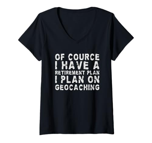 Damen Natürlich Habe ich einen Ruhestandsplan I Plan On Geocaching T-Shirt mit V-Ausschnitt Damen Natürlich Habe ich einen Ruhestandsplan I Plan On Geocaching T-Shirt mit V-Ausschnitt von Geocaching Apparel