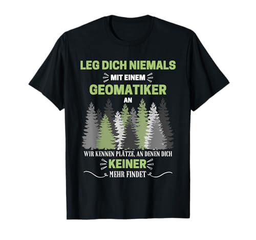 Geomatiker Geschenk-Idee Männer Spruch Lustiges T-Shirt Geomatiker Geschenk-Idee Männer Spruch Lustiges T-Shirt von Geomatiker Geschenk-Idee Store