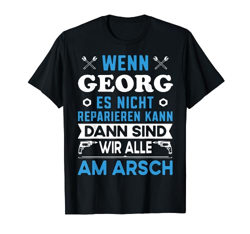 Lustiger Männer Name Vorname Georg lustig mit Fun Spruch T-Shirt Lustiger Männer Name Vorname Georg lustig mit Fun Spruch T-Shirt von Georg Name Vorname Retro Vintage Büro Geburtstag