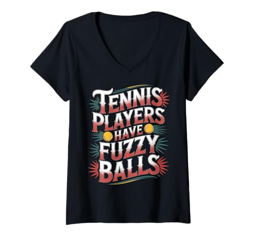 Damen Tennis Players Have Fuzzy Balls Gerichtsportarten - T-Shirt mit V-Ausschnitt Damen Tennis Players Have Fuzzy Balls Gerichtsportarten - T-Shirt mit V-Ausschnitt von Gerichtskomödie Tennis