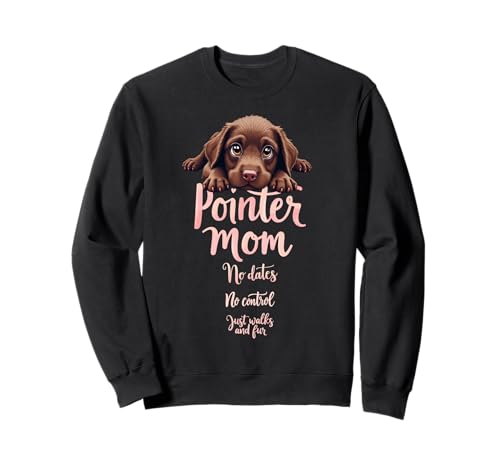 Lustiger Zeiger Mama Hund Deutsch Drahthaar Humor Zitat Sweatshirt von German Wirehaired Pointer Fun Designs
