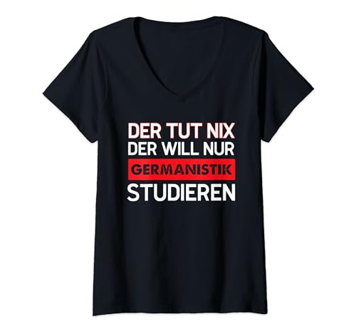 Damen der tut nix der will nur Germanistik Germanistische Sprache T-Shirt mit V-Ausschnitt Damen der tut nix der will nur Germanistik Germanistische Sprache T-Shirt mit V-Ausschnitt von Germanistik & Lehrer Geschenk