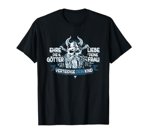 Ehre Götter Liebe Frau Verteidige Kind Wikinger Nordmann T-Shirt Ehre Götter Liebe Frau Verteidige Kind Wikinger Nordmann T-Shirt von Germannen & Nordische Sprüche