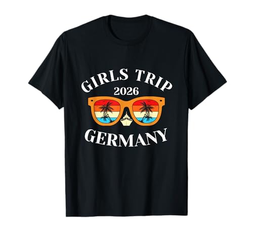 Girls Trip 2026 Deutschland Kreuzfahrt Urlaub Reisen T-Shirt Girls Trip 2026 Deutschland Kreuzfahrt Urlaub Reisen T-Shirt von Germany Spring Break Attire T-Shirts
