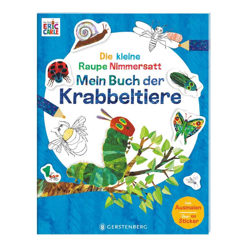 Gerstenberg Verlag Die Kleine Raupe Nimmersatt Mein Buch der Krabbeltiere - Die kleine Raupe Nimmersatt von Gerstenberg Verlag