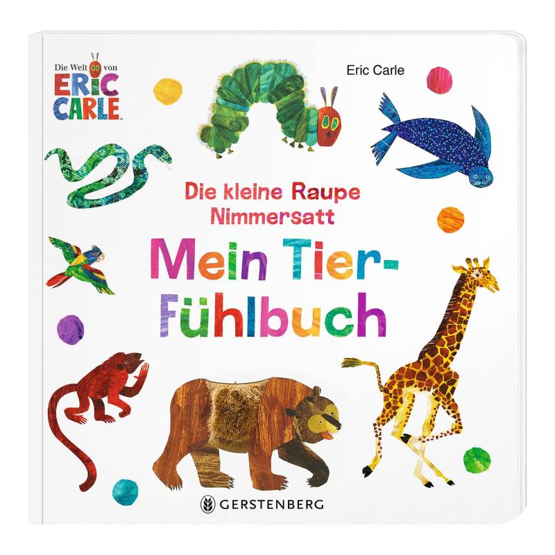 Gerstenberg Verlag Die Kleine Raupe Nimmersatt Mein Tier-Fühlbuch Die kleine Raupe Nimmersatt von Gerstenberg Verlag