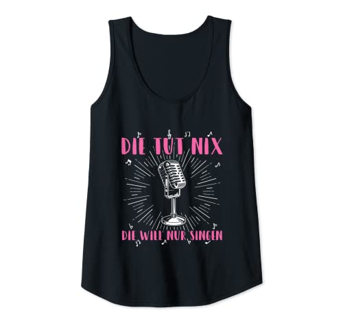 Damen Die Tut Nix Die Will Nur Singen Sängerin Gesang Musik Tank Top von Gesang Spruch Kleidung Für Sängerinnen