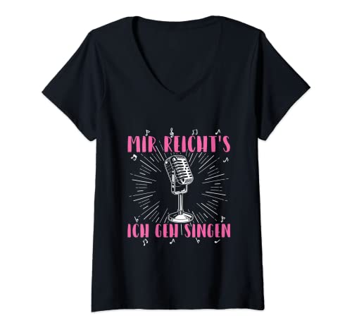 Damen Mir Reicht's Ich Geh Singen Sängerin Gesang Musik T-Shirt mit V-Ausschnitt von Gesang Spruch Kleidung Für Sängerinnen