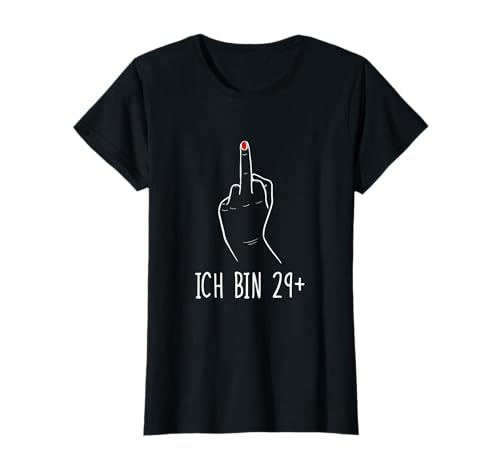 Ich bin 29+ Frauen 30er Geburtstag 29 plus Mittelfinger T-Shirt von Geschenk Deko 30 Geburtstag Frau& Mann