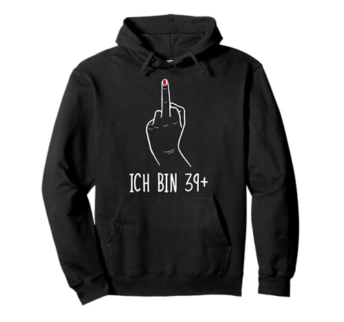 Ich bin 39+ Frauen 40er Geburtstag 39 plus Mittelfinger Pullover Hoodie Ich bin 39+ Frauen 40er Geburtstag 39 plus Mittelfinger Pullover Hoodie von Geschenk Deko 40 Geburtstag Frau