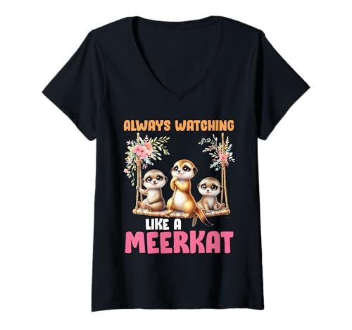 Damen Erdmännchen ALWAYS WATCHING LIKE A MEERKAT Lustig Meerkats T-Shirt mit V-Ausschnitt von Geschenk Erdmännchen Lustig Shirt Meerkat Kostüm