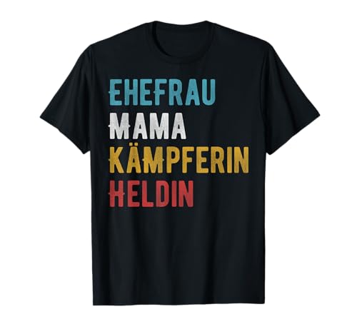 Ehefrau Mama Kämpferin Heldin Geschenk zum Muttertag T-Shirt von Geschenk Für Die Beste Mama Mutter Oma Tante