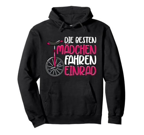 Die besten Mädchen fahren Einrad Pullover Hoodie Die besten Mädchen fahren Einrad Pullover Hoodie von Geschenk Mädchen 10 Jahre Einrad Kinder
