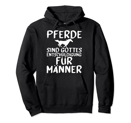 Pferde sind Gottes Entschuldigung für Männer lustiges Pferde Pullover Hoodie Pferde sind Gottes Entschuldigung für Männer lustiges Pferde Pullover Hoodie von Geschenk Pferde Mädchen Pony Reiter Hobby