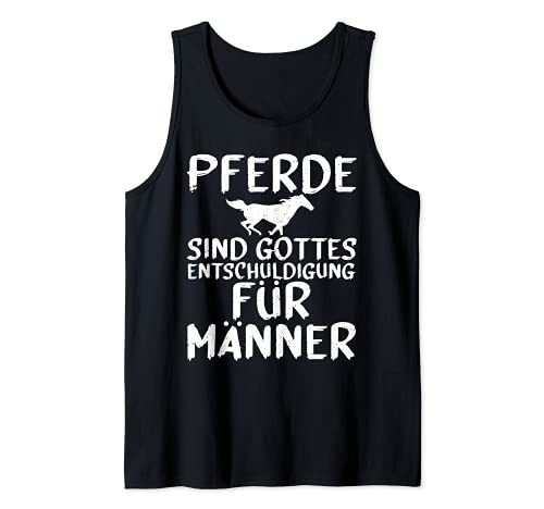 Pferde sind Gottes Entschuldigung für Männer lustiges Pferde Tank Top Pferde sind Gottes Entschuldigung für Männer lustiges Pferde Tank Top von Geschenk Pferde Mädchen Pony Reiter Hobby
