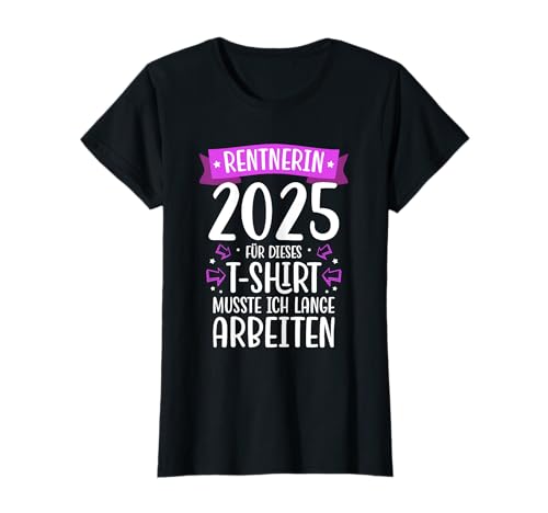 Pensionierung Renteneintritt 2025 Frauen Ruhestand Rentnerin T-Shirt von Geschenk Rentenbeginn Rentnerin Frau Lustige Rente