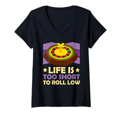 Damen Roulette Spieler LIFE IS TOO SHORT TO ROLL LOW Lustiges T-Shirt mit V-Ausschnitt von Geschenk Roulette Spiel Shirts Roulette Casino