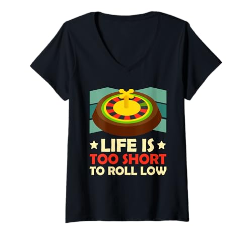 Damen Roulette Spieler LIFE IS TOO SHORT TO ROLL LOW Lustiges T-Shirt mit V-Ausschnitt von Geschenk Roulette Spiel Shirts Roulette Casino
