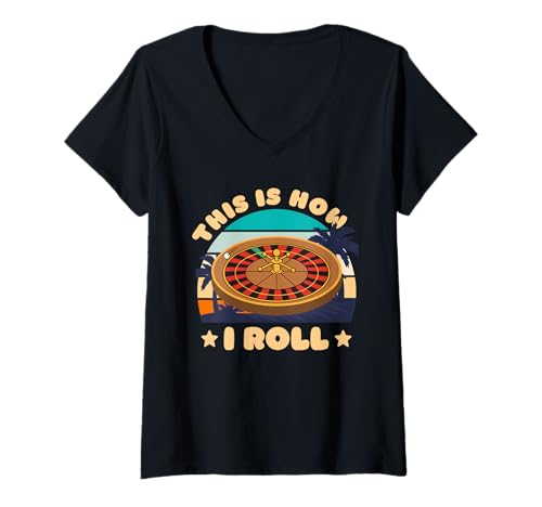 Damen Roulette THIS IS HOW I ROLL Lustiges Roulette Liebhaber T-Shirt mit V-Ausschnitt von Geschenk Roulette Spiel Shirts Roulette Casino