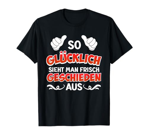 Scheidungsparty frisch geschieden Scheidung Männer T-Shirt von Geschenk Scheidung Party Glücklich Geschieden