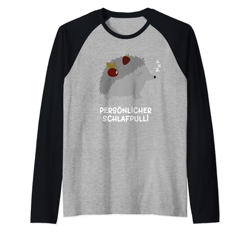 Schlafpullover Schlafpulli Damen Herren bis XXL Igel Raglan von Geschenk Schlafen Mein persönlicher Schlafpulli