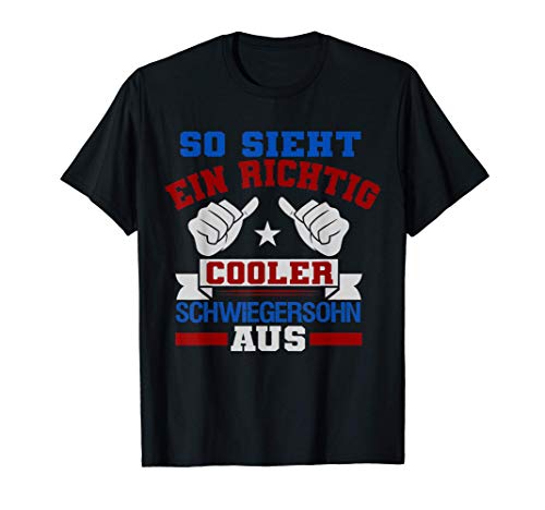 Herren So Sieht Ein Richtig Cooler Schwiegersohn aus T-Shirt von Geschenk Schwiegersohn in Spe