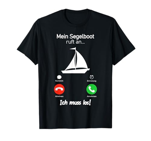 Mein Segelboot ruft an Segler lustig witzig Kind Segeln T-Shirt Mein Segelboot ruft an Segler lustig witzig Kind Segeln T-Shirt von Geschenk Segler Bootsbesitzer Bootsfahrer Segeln
