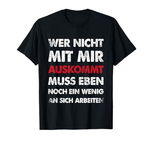 Shirt Herren Lustig Sprüche Wer Nicht Mit Mir Auskommt T-Shirt von Geschenk T-Shirt Herren Mit Lustigen Sprüchen