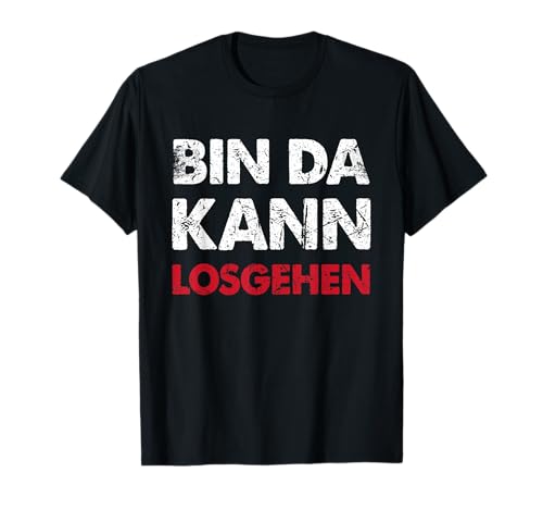 Spruch Shirt Herren Lustig Sprüche Bin Da Kann Losgehen T-Shirt von Geschenk T-Shirt Herren Mit Lustigen Sprüchen
