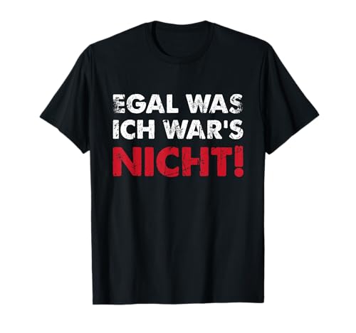 Tshirt Herren Lustige Sprüche Egal Was Ich Wars Nicht T-Shirt von Geschenk T-Shirt Herren Mit Lustigen Sprüchen