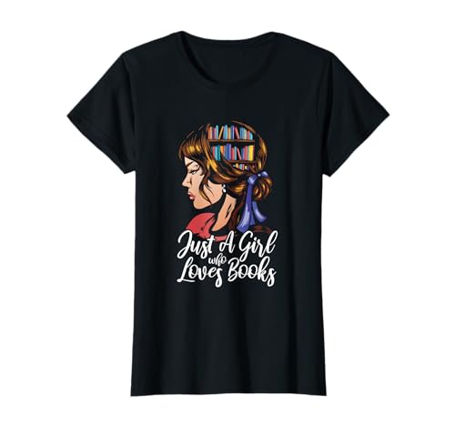 Just A Girl Who Loves Books, Bücher T-Shirt Just A Girl Who Loves Books, Bücher T-Shirt von Geschenk für Bücherwürmer und Leseratten