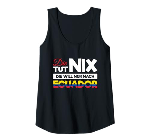 Damen Die TUT Nix Reise Souvenir Party Gadgets Urlaub Ecuador Tank Top Damen Die TUT Nix Reise Souvenir Party Gadgets Urlaub Ecuador Tank Top von Geschenk für Ecuador und Reise Gadgets