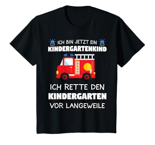 Kinder Ich bin jetzt ein Kindergartenkind Kindergarten Feuerwehr T-Shirt von Geschenk für Feuerwehr Ideen