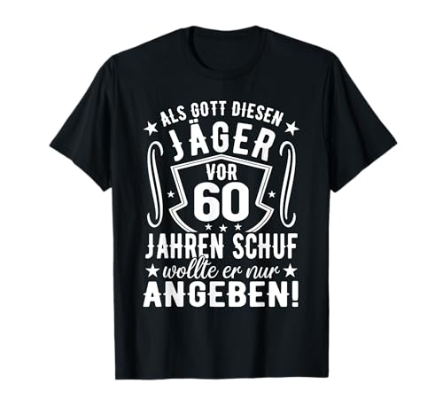 Jäger 60 Geburtstag Mann 60ster Männer 60er T-Shirt Jäger 60 Geburtstag Mann 60ster Männer 60er T-Shirt von Geschenk für Jäger zum 60. Geburtstag
