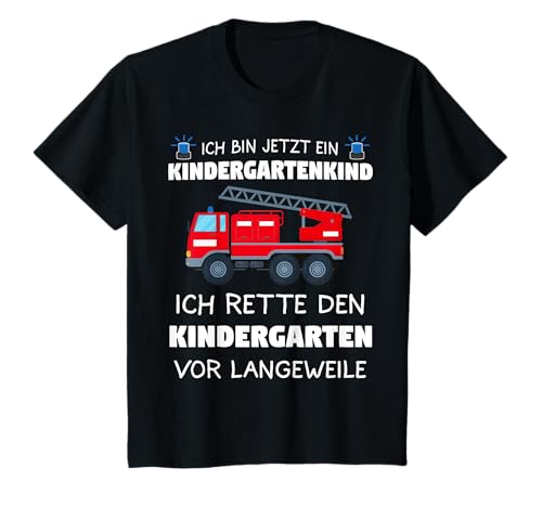 Kinder Ich bin jetzt ein Kindergartenkind Kindergartenkind Junge T-Shirt von Geschenk für Junge Feuerwehr Kindergarten