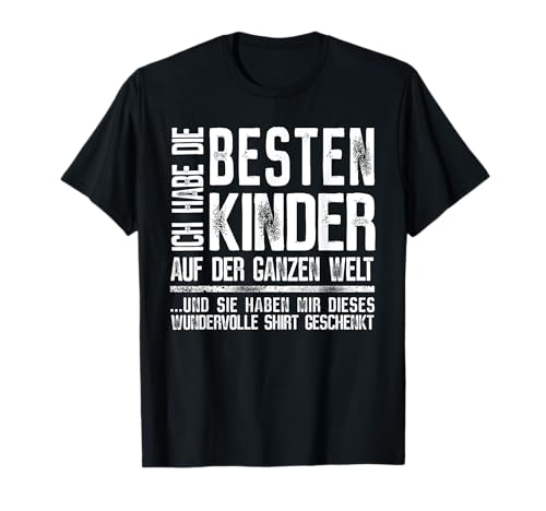 Ich habe die besten Kinder der Welt - Geschenk für Papa T-Shirt Ich habe die besten Kinder der Welt - Geschenk für Papa T-Shirt von Geschenk für Mama und Papa