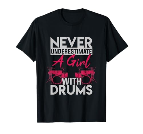 Unterschätze niemals ein Mädchen mit einem Schlagzeug T-Shirt Unterschätze niemals ein Mädchen mit einem Schlagzeug T-Shirt von Geschenk für Musiker Musik Liebhaber Percussion