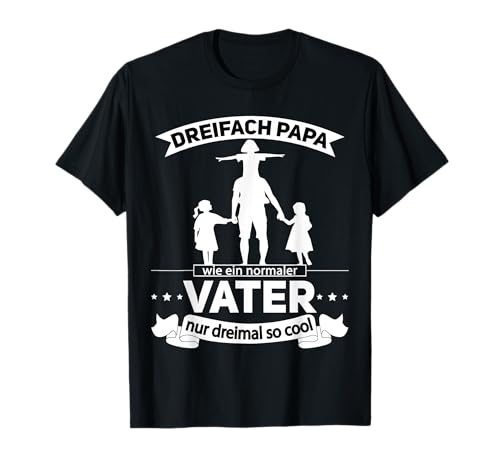 Vater von 3 Töchtern Spruch Vatertag Papa von drei Mädchen T-Shirt von Geschenk für Vater von drei Mädchen