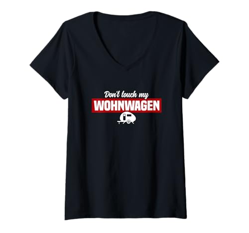 Damen Don't Touch My Wohnwagen Gadgets Camping Wohnwagenbesitzer T-Shirt mit V-Ausschnitt Damen Don't Touch My Wohnwagen Gadgets Camping Wohnwagenbesitzer T-Shirt mit V-Ausschnitt von Geschenk für Wohnwagenbesitzer & Wohnwagen Gadgets