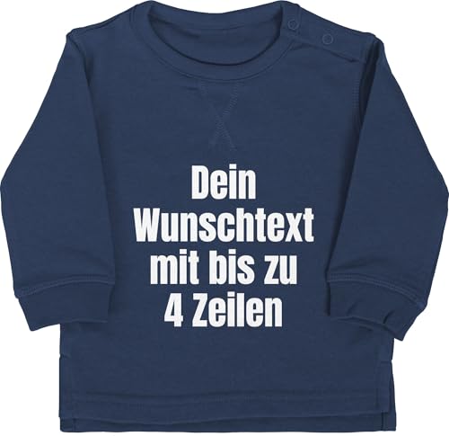 Baby Pullover Jungen Mädchen - Aufdruck selbst gestalten - Wunschtext I Eigener Text I Custom Text - 6/12 Monate - Navy Blau - Dicker Bedrucken personalisierte Datum Sweatshirt 4 zeilen designen von Geschenk mit Namen personalisiert by Shirtracer