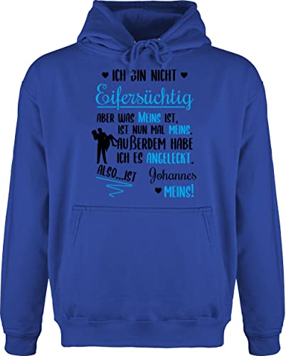 Hoodie Herren Pullover Männer - Partner - Ich Bin Nicht eifersüchtig was meins ist mit Name | Valentinstag - L - Royalblau - liebesbeweis Text Hoodies Liebe Love Hoody für Paare Schatz pullis von Geschenk mit Namen personalisiert by Shirtracer