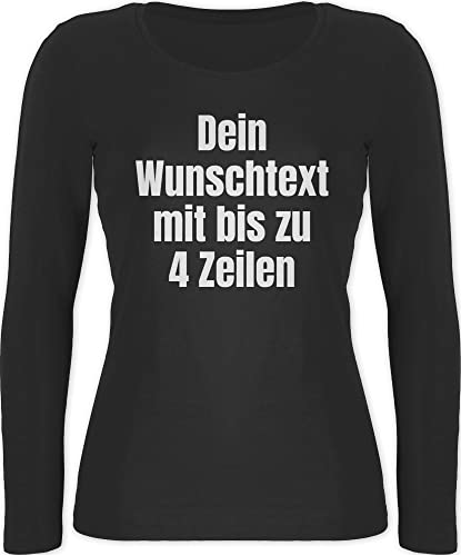 Langarmshirt Damen - Aufdruck selbst gestalten - Wunschtext I Eigener Text I Custom Text - S - Schwarz - Shirt Langarm Bedrucken Longshirt Women Personalisieren personalisierte Datum Langer arm von Geschenk mit Namen personalisiert by Shirtracer