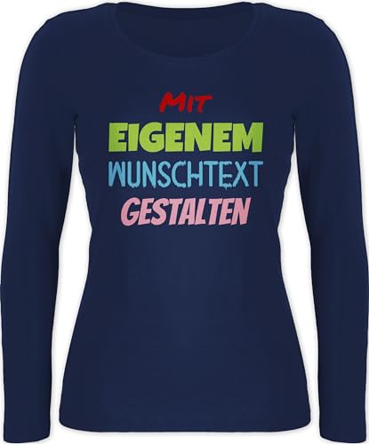 Langarmshirt Damen - Aufdruck selbst gestalten - Wunschtext I Mit eigenem Text personalisiert I Custom Text - M - Marineblau - Tshirt selber Bedrucken Langarm personalisierte beschriften Shirt von Geschenk mit Namen personalisiert by Shirtracer