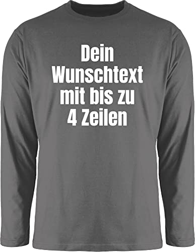 Langarmshirt Herren Langarm Shirt - Aufdruck selbst gestalten - Wunschtext I Eigener Text I Custom Text - 3XL - Dunkelgrau - Bedrucken Spruch eigenen personalisierte Datum Shirts Schrift 4 zeilen von Geschenk mit Namen personalisiert by Shirtracer