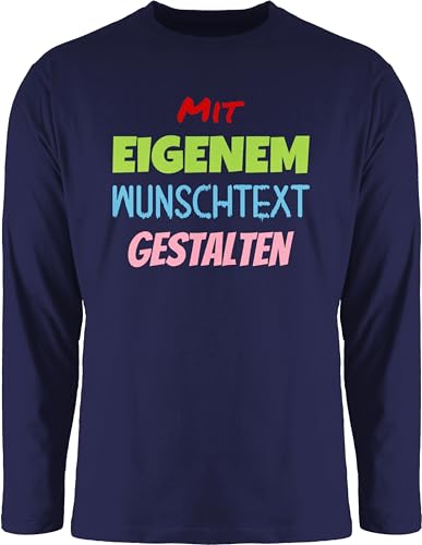 Langarmshirt Herren Langarm Shirt - Aufdruck selbst gestalten - Wunschtext - XL - Navy Blau - Text schreiben Wunschname Bedruckte persönlichem Druck Personalized Name eigenem Schrift texten von Geschenk mit Namen personalisiert by Shirtracer