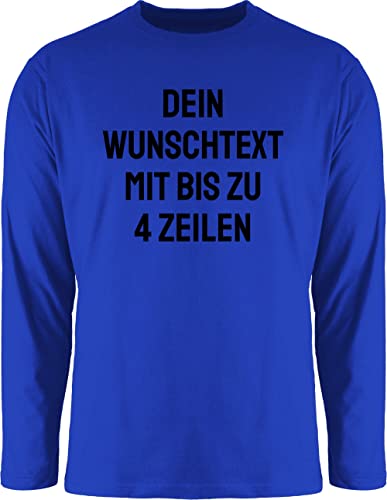 Langarmshirt Herren Langarm Shirt - Aufdruck selbst gestalten - Wunschtext I Eigener Text I Personalisierter Text I Custom Text - XXL - Royalblau - Spruch eigenen personalisierte Name Longsleeve von Geschenk mit Namen personalisiert by Shirtracer