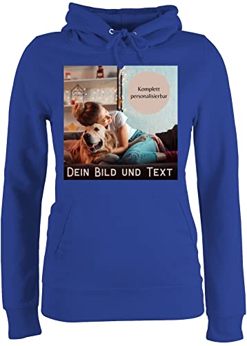 Pullover Damen Hoodie Frauen - eigenem - Foto Bild Geschenk I Dein Bild und Text - XS - Royalblau - selber gestalten personalisierte muttertagsgeschenke selbst drucken Photo Pulli eigenes von Geschenk mit Namen personalisiert by Shirtracer